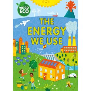Hachette Children's Group We Go Eco: The Energy We Use