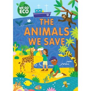 Hachette Children's Group We Go Eco: The Animals We Save