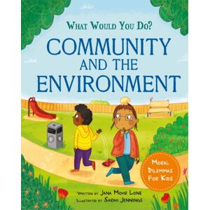 Hachette Children's Group What Would You Do?: Community And The Environment : Moral Dilemmas For Kids