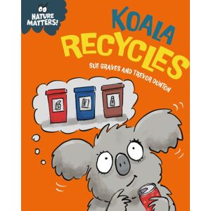 Hachette Children's Group Nature Matters: Koala Recycles