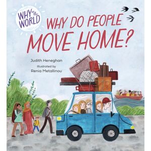Hachette Children's Group Why In The World: Why Do People Move Home?