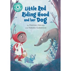 Hachette Children's Group Reading Champion: Little Red Riding Hood And Her Dog : Independent Reading Turquoise 7