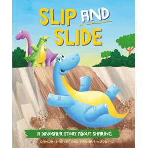 Hachette Children's Group A Dinosaur Story: Slip And Slide : A Dinosaur Story About Sharing