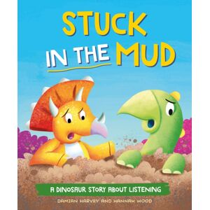 Hachette Children's Group A Dinosaur Story: Stuck In The Mud : A Dinosaur Story About Listening