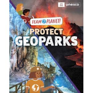 Hachette Children's Group Team Planet!: Protect Geoparks