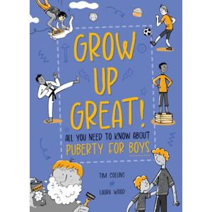 Hachette Children's Group Grow Up Great!: All You Need To Know About Puberty For Boys