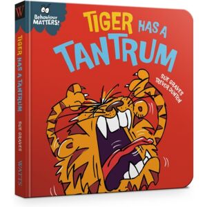 Hachette Children's Group Behaviour Matters: Tiger Has A Tantrum - A Book About Feeling Angry