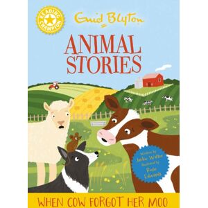 Hachette Children's Group Reading Champion: Enid Blyton Animal Stories: When Cow Forgot Her Moo : Yellow Band 3