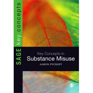 Sage Publications Ltd Key Concepts In Substance Misuse