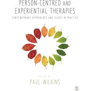 Sage Publications Ltd Person-Centred And Experiential Therapies : Contemporary Approaches And Issues In Practice
