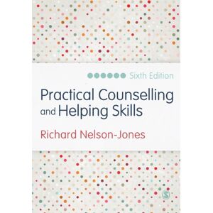 Sage Publications Ltd Practical Counselling And Helping Skills : Text And Activities For The Lifeskills Counselling Model