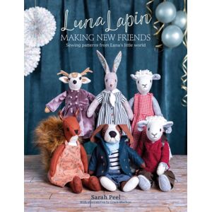 David & Charles Luna Lapin: Making Friends : Sewing Patterns From Luna'S Little World
