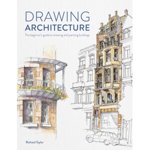 David & Charles Drawing Architecture : The Beginner'S Guide To Drawing And Painting Buildings