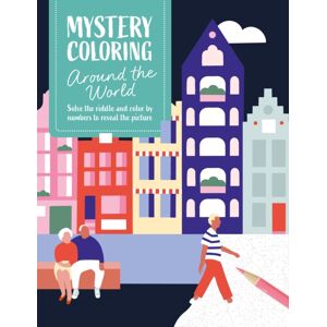 David & Charles Mystery Coloring Around The World : Solve The Riddle And Color By Numbers To Reveal The Picture