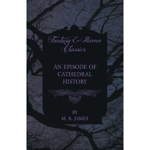 Read Books An Episode Of Cathedral History (Fantasy And Horror Classics)