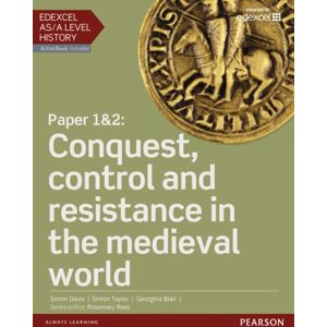 Pearson Education Limited Edexcel As/a Level History, Paper 1&2: Conquest, Control And Resistance In The Medieval World Student Book + Activebook