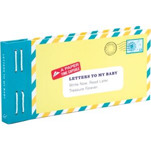 Chronicle Books Letters To My Baby : Write Now. Read Later. Treasure Forever.
