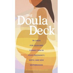 Chronicle Books The Doula Deck : Practices For Calm And Connection In Your Pregnancy, Birth, And Motherhood