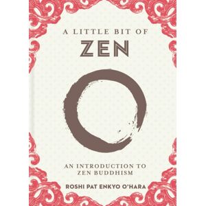 Union Square & Co. A Little Bit Of Zen : An Introduction To Zen Buddhism