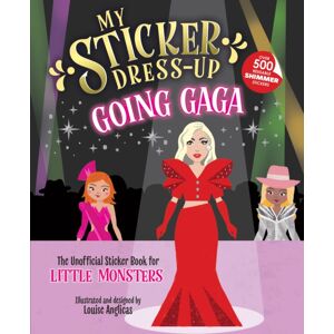 Sourcebooks, Inc My Sticker Dress-Up: Going Gaga : The Unofficial Sticker Book For Little Monsters