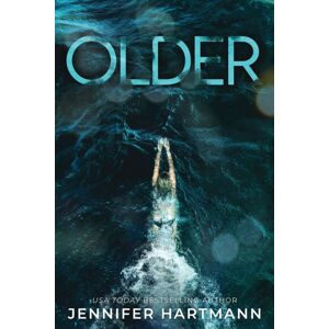 Sourcebooks, Inc Older : A Forbidden Age Gap Romance From The Author Of Still Beating And The Wrong Heart
