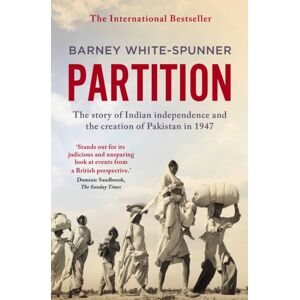 Simon & Schuster Ltd Partition : The Story Of Indian Independence And The Creation Of Pakistan In 1947