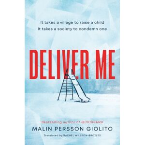 Simon & Schuster Ltd Deliver Me : A Riveting, Poignant Portrayal Of Friendship, Betrayal And The True Cost Of Justice