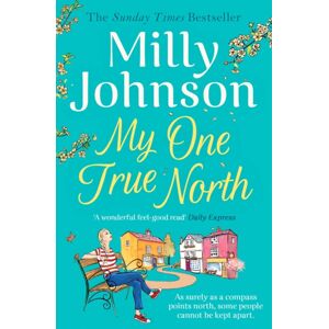 Simon & Schuster Ltd My One True North : The Top Five Sunday Times seller – Discover The Magic Of Milly