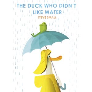 Simon & Schuster Ltd The Duck Who Didn'T Like Water