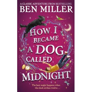 Simon & Schuster Ltd How I Became A Dog Called Midnight : A Magical Adventure From The selling Author Of The Day I Fell Into A Fairytale