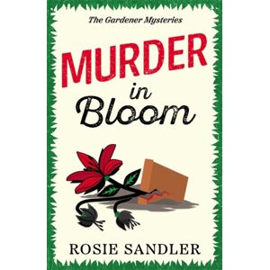 Bonnier Books Ltd Murder In Bloom : The Unmissable Brand Novel In An Addictive British Cozy Crime Mystery Series For 2025