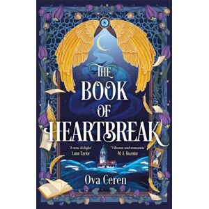 Hot Key Books The Book Of Heartbreak : A Cursed Heart. A Celestial Fate. A Love That Could Rewrite The Stars.