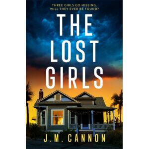Bonnier Books Ltd The Lost Girls : An Absolutely Unputdownable, Pulse-Pounding Psychological Thriller Packed With Twists Perfect For 2025!