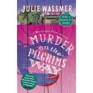 Little, Brown Book Group Murder On The Pilgrims Way : Now A Major Tv Series, Whitstable Pearl, Starring Kerry Godliman