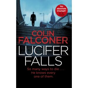Little, Brown Book Group Lucifer Falls : The Gripping Authentic London Crime Thriller From The selling Author