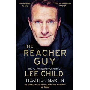 Little, Brown Book Group The Reacher Guy : The Authorised Biography Of Lee Child