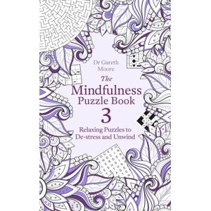 Little, Brown Book Group The Mindfulness Puzzle Book 3 : Relaxing Puzzles To De-Stress And Unwind