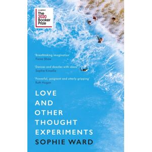 Little, Brown Book Group Love And Other Thought Experiments : Longlisted For The Booker Prize 2020