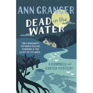 Headline Publishing Group Dead In The Water (Campbell & Carter Mystery 4) : A Riveting English Village Mystery
