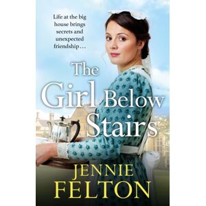 Headline Publishing Group The Girl Below Stairs : The Third Emotionally Gripping Saga In The Beloved Families Of Fairley Terrace Series