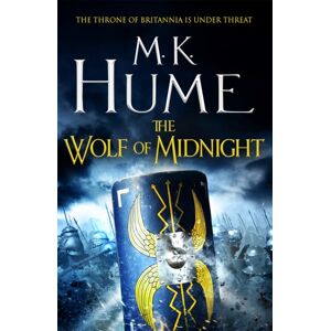 Headline Publishing Group The Wolf Of Midnight (Tintagel Book Iii) : An Epic Tale Of Arthurian Legend