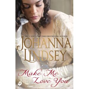 Headline Publishing Group Make Me Love You : Sweeping Regency Romance Of Duels, Ballrooms And Love, From The Legendary seller