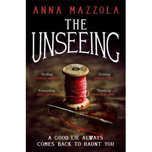 Headline Publishing Group The Unseeing : A Twisting Tale Of Family Secrets