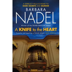 Headline Publishing Group A Knife To The Heart (Ikmen Mystery 21) : Inspiration For The Turkish Detective, Bbc Two'S Sensational Tv Series