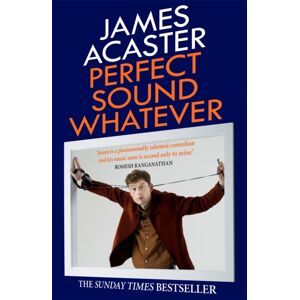 Headline Publishing Group Perfect Sound Whatever : The Sunday Times seller