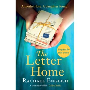 Headline Publishing Group The Letter Home : The Heartwrenching Historical Novel Of A Mother'S Journey From Ireland To Save The Daughter She Loves