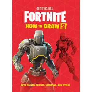 Headline Publishing Group Fortnite Official How To Draw Volume 2 : Over 30 Weapons, Outfits And Items!
