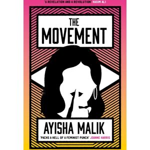 Headline Publishing Group The Movement : How Far Will She Go To Make Herself Heard?