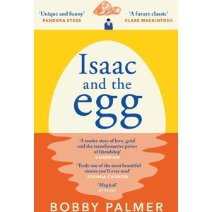 Headline Publishing Group Isaac And The Egg : The , Funny And Heartbreaking Saturday Times seller