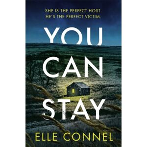 Headline Publishing Group You Can Stay : The Chilling, Heart-Stopping Thriller